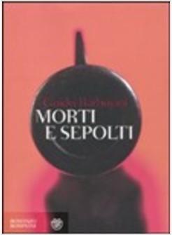 MORTI E SEPOLTI