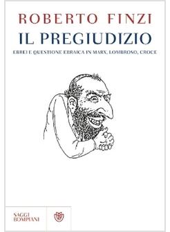 IL PREGIUDIZIO EBREI E QUESTIONE EBRAICA IN MARX, LOMBROSO, CROCE 