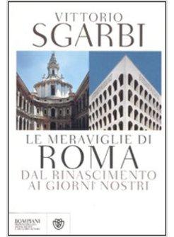 LE MERAVIGLIE DI ROMA DAL RINASCIMENTO AI GIORNI NOSTRI