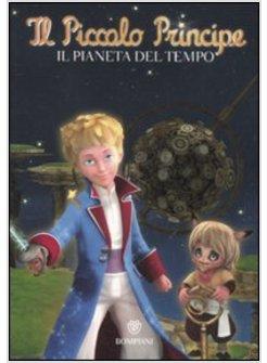 IL PICCOLO PRINCIPE IL PIANETA DEL TEMPO