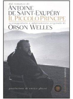 IL PICCOLO PRINCIPE. SCENEGGIATURA E ADATTAMENTO ORIGINALE DI ORSON WELLES