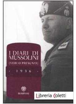 I DIARI DI MUSSOLINI (VERI O PRESUNTI)  1936