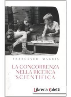 LA CONCORRENZA NELLA RICERCA SCIENTIFICA 