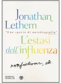 L'ESTASI DELL'INFLUENZA NON-FICTION, ETC. 