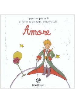 PICCOLO PRINCIPE. AMORE (IL)