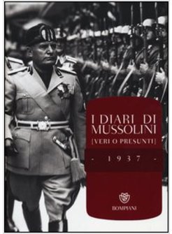 I DIARI DI MUSSOLINI (VERI O PRESUNTI). 1937