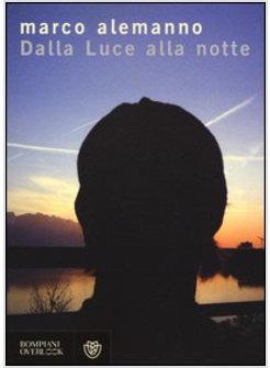 DALLA LUCE ALLA NOTTE