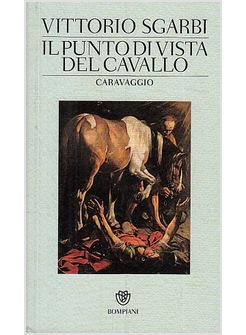 IL PUNTO DI VISTA DEL CAVALLO. CARAVAGGIO
