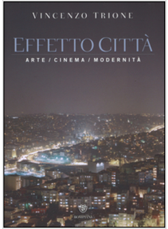 EFFETTO CITTA' ARTE / CINEMA / MODERNITA'
