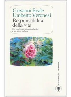 RESPONSABILITA' DELLA VITA. UN CONFRONTO FRA UN CREDENTE E UN NON CREDENTE