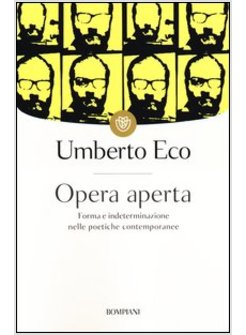 OPERA APERTA. FORMA E INDETERMINAZIONE NELLE POETICHE CONTEMPORANEE