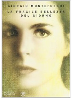 LA FRAGILE BELLEZZA DEL GIORNO