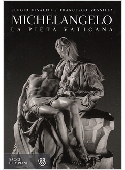 MICHELANGELO. LA PIETA' VATICANA