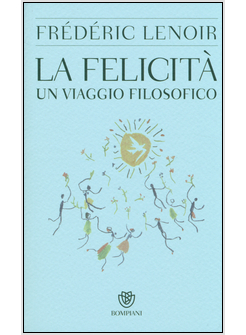 LA FELICITA'. UN VIAGGIO FILOSOFICO