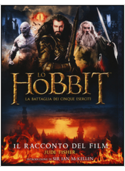 LO HOBBIT. LA BATTAGLIA DEI CINQUE ESERCITI. IL RACCONTO DEL FILM