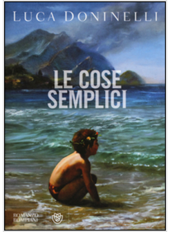 LE COSE SEMPLICI      FINALISTA PREMIO CAMPIELLO 2016
