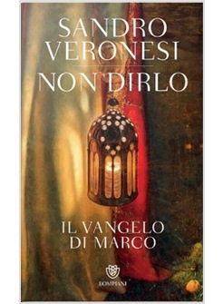 NON DIRLO. IL VANGELO DI MARCO