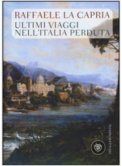 ULTIMI VIAGGI NELL'ITALIA PERDUTA