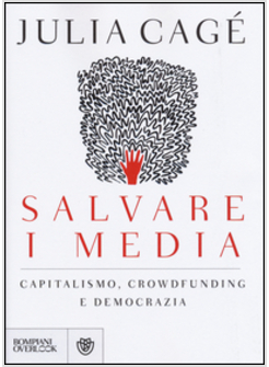 SALVARE I MEDIA. CAPITALISMO, FINANZIAMENTO, DEMOCRAZIA