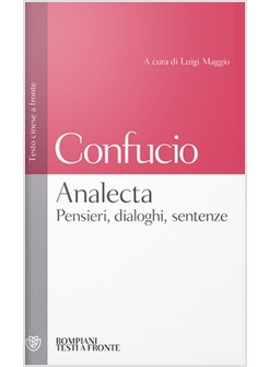 ANALECTA. PENSIERI, DIALOGHI, SENTENZE. TESTO CINESE A FRONTE