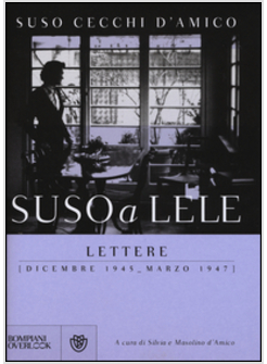 SUSO A LELE. LETTERE (DICEMBRE 1945-MARZO 1947)