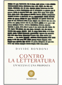 CONTRO LA LETTERATURA. UN'ACCUSA E UNA PROPOSTA