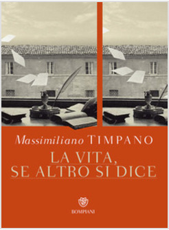 LA VITA, SE ALTRO SI DICE 