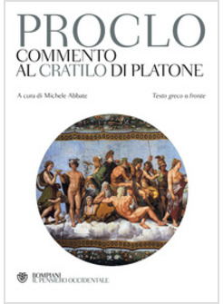 COMMENTO AL «CRATILO» DI PLATONE. TESTO GRECO A FRONTE