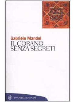 CORANO SENZA SEGRETI (IL)