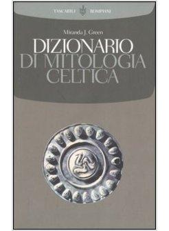 DIZIONARIO DI MITOLOGIA CELTICA