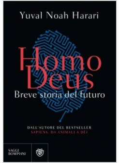HOMO DEUS. BREVE STORIA DEL FUTURO