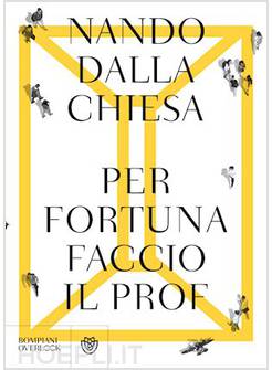 PER FORTUNA FACCIO IL PROF