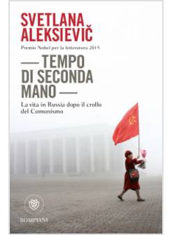 TEMPO DI SECONDA MANO. LA VITA IN RUSSIA DOPO IL CROLLO DEL COMUNISMO