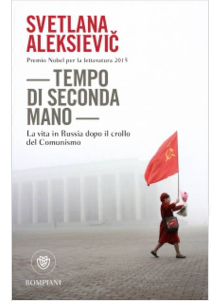 TEMPO DI SECONDA MANO. LA VITA IN RUSSIA DOPO IL CROLLO DEL COMUNISMO