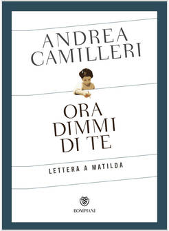 ORA DIMMI DI TE. LETTERA A MATILDA