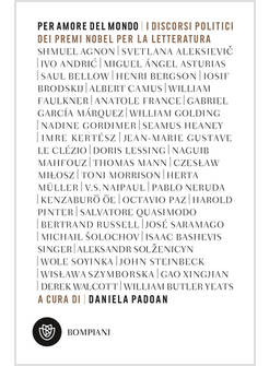 PER AMORE DEL MONDO I DISCORSI POLITICI DEI PREMI NOBEL PER LA LETTERATURA