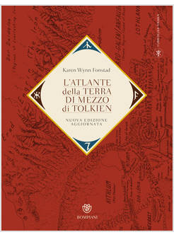 L'ATLANTE DELLA TERRA-DI-MEZZO DI TOLKIEN. UNA GUIDA PER ORIENTARSI