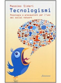 TECNOLOGISMI. POSOLOGIA E PRECAUZIONI PER L'USO DEI SOCIAL NETWORK