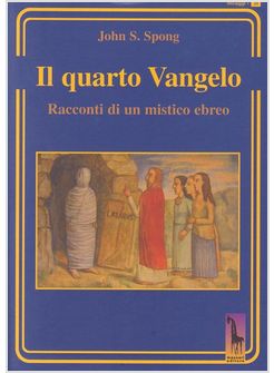 IL QUARTO VANGELO. RACCONTI DI UN MISTICO EBRAICO 