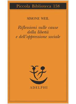 RIFLESSIONI SULLE CAUSE DELLA LIBERTA' E DELL'OPPRESSIONE SOCIALE