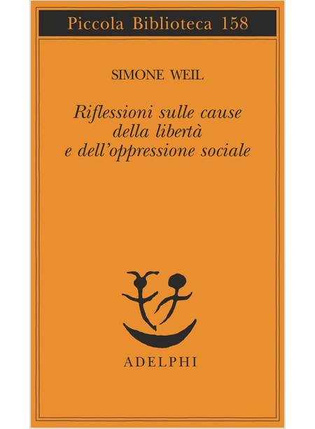 RIFLESSIONI SULLE CAUSE DELLA LIBERTA' E DELL'OPPRESSIONE SOCIALE