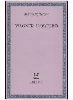 WAGNER L'OSCURO
