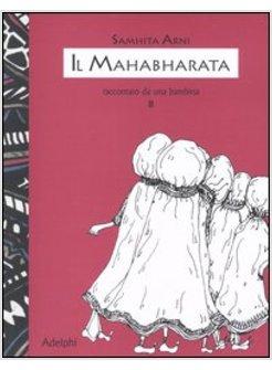 MAHABHARATA RACCONTATO DA UNA BAMBINA (IL) VOL 2