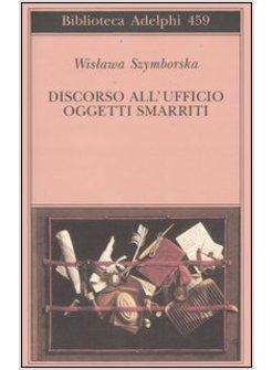 DISCORSO ALL'UFFICIO DEGLI OGGETTI SMARRITI POESIE 1945*2003