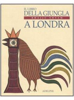 LIBRO DELLA GIUNGLA A LONDRA (IL)