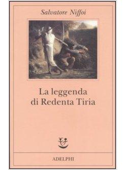 LEGGENDA DI REDENTA TIRIA (LA)