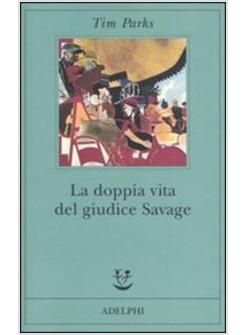 DOPPIA VITA DEL GIUDICE SAVAGE (LA)