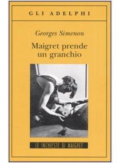 MAIGRET PRENDE UN GRANCHIO