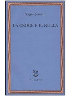 CROCE E IL NULLA (LA)