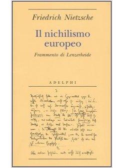 NICHILISMO EUROPEO FRAMMENTO DI LENZERHEIDE (IL)